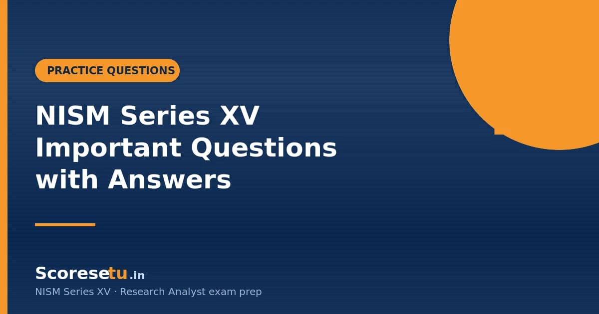 NISM Series XV Important Questions with Answers (2026) — NISM Series XV Research Analyst exam guide by ScoreSetu